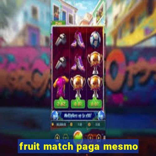 fruit match paga mesmo