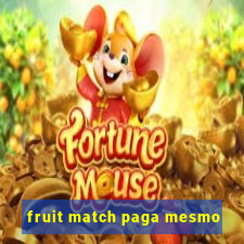 fruit match paga mesmo