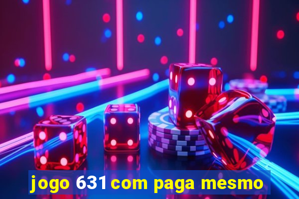 jogo 631 com paga mesmo