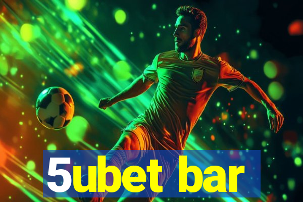 5ubet bar