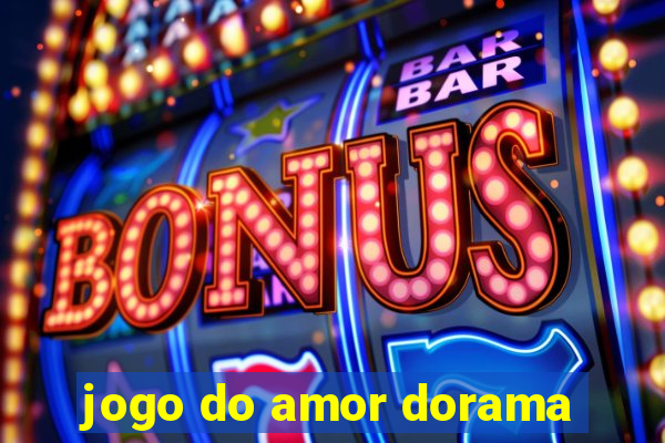 jogo do amor dorama