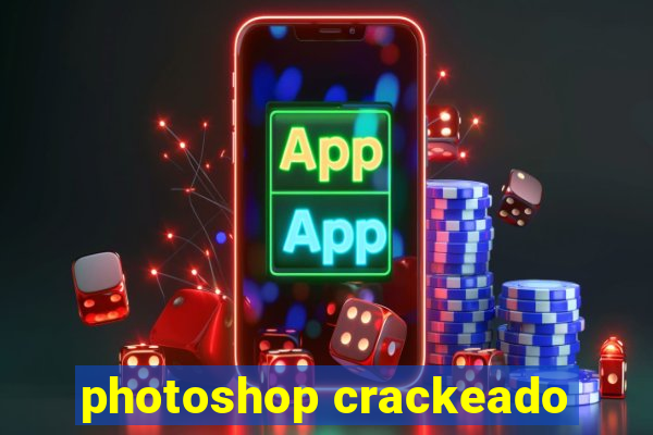 photoshop crackeado