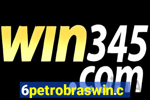 6petrobraswin.com