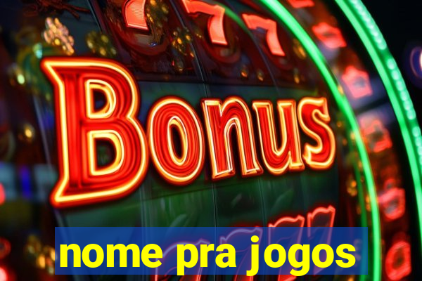 nome pra jogos