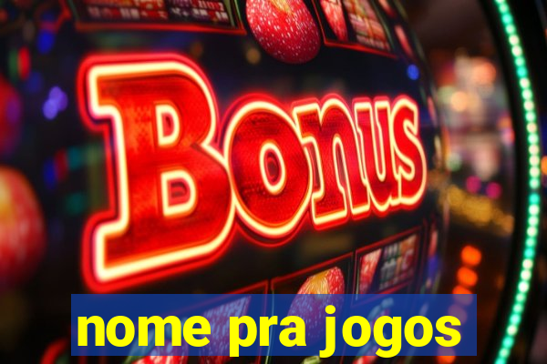 nome pra jogos