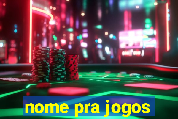 nome pra jogos