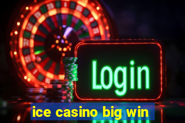 ice casino big win