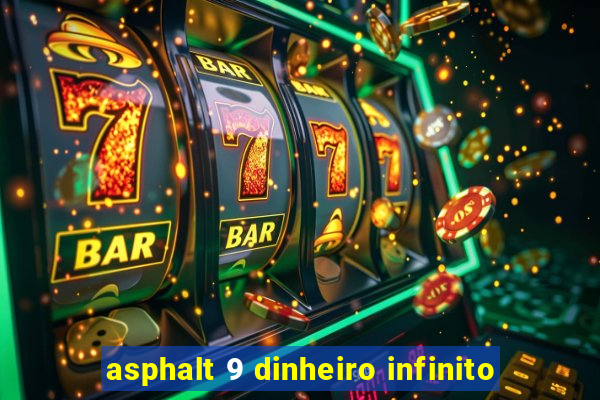 asphalt 9 dinheiro infinito