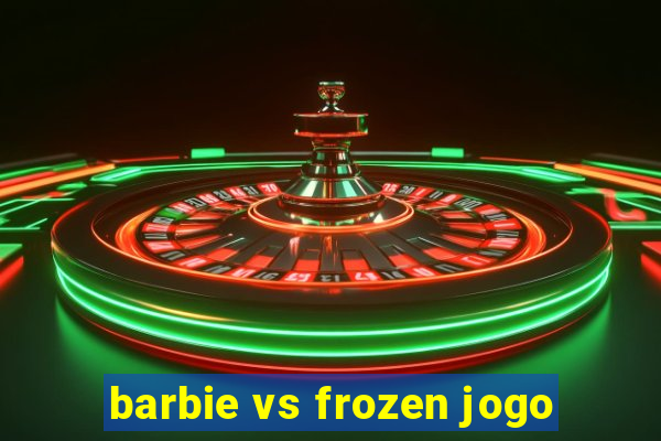 barbie vs frozen jogo