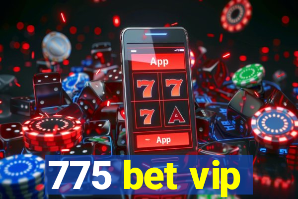 775 bet vip