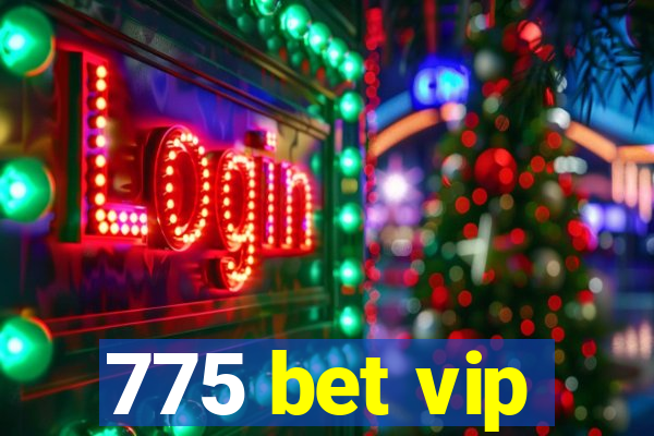 775 bet vip