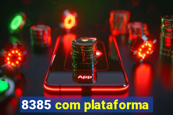 8385 com plataforma