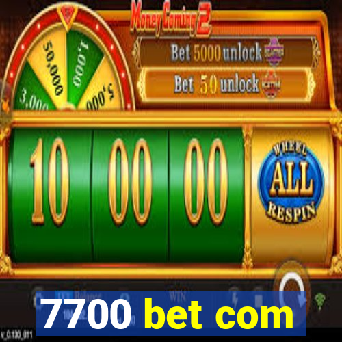 7700 bet com