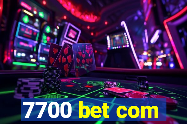 7700 bet com