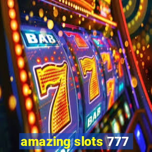 amazing slots 777