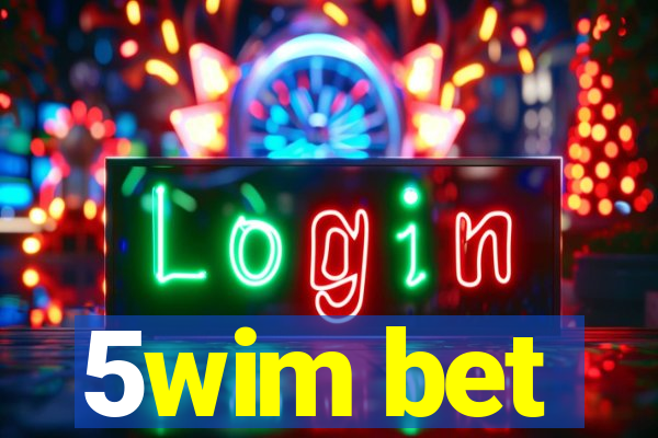 5wim bet