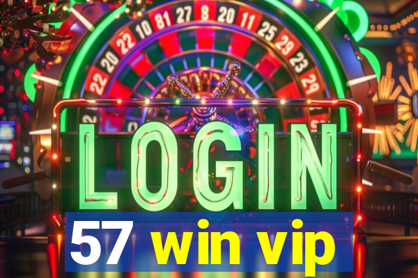 57 win vip