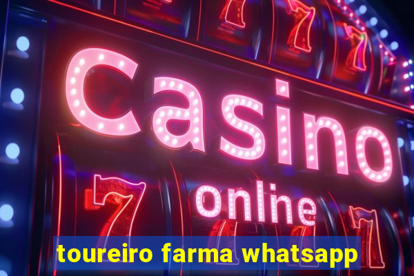 toureiro farma whatsapp