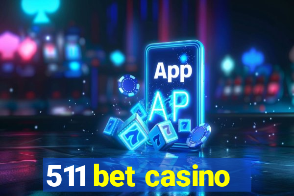 511 bet casino