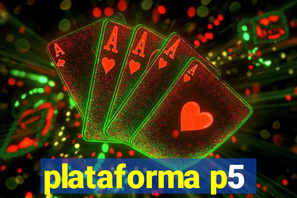 plataforma p5