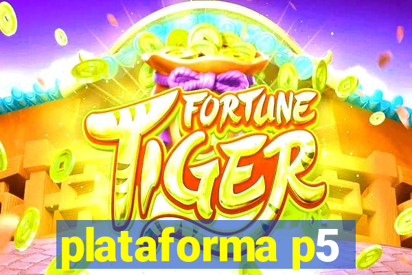 plataforma p5