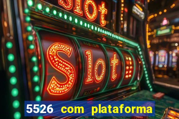 5526 com plataforma de jogos