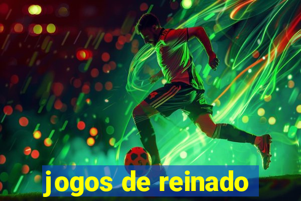 jogos de reinado