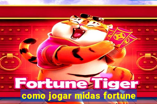 como jogar midas fortune