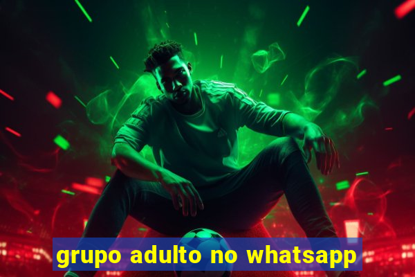 grupo adulto no whatsapp