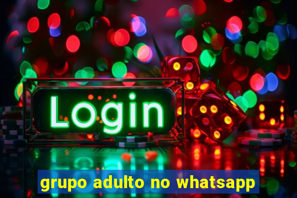 grupo adulto no whatsapp