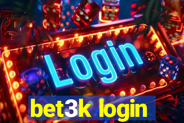 bet3k login