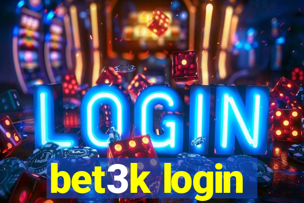 bet3k login