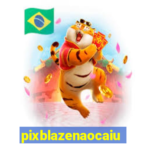 pixblazenaocaiu