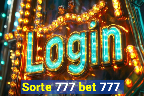 Sorte 777 bet 777