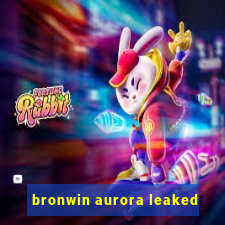 bronwin aurora leaked