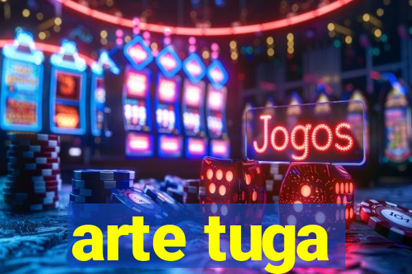 arte tuga