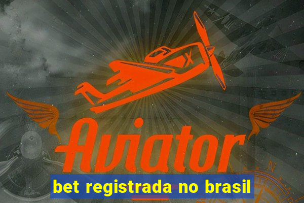 bet registrada no brasil