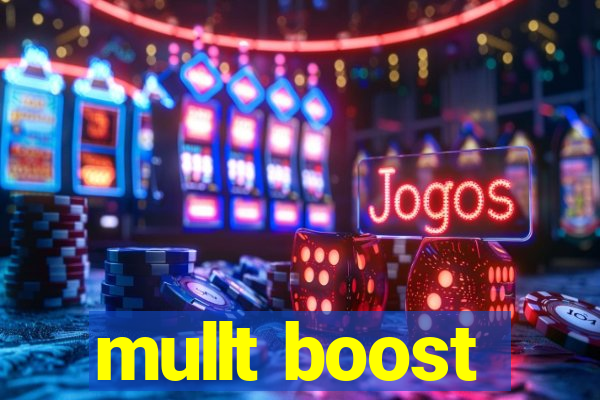 mullt boost