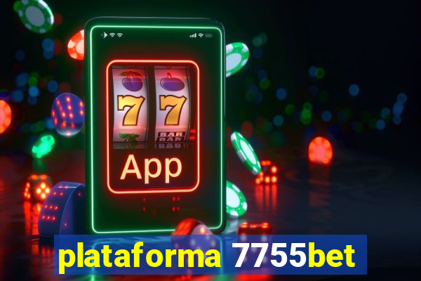 plataforma 7755bet