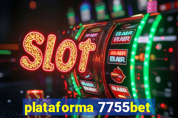 plataforma 7755bet