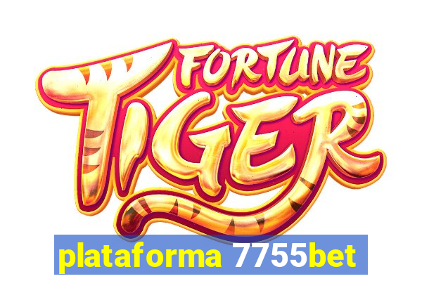 plataforma 7755bet