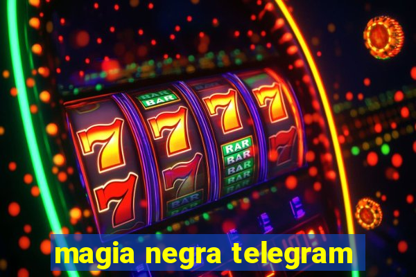 magia negra telegram