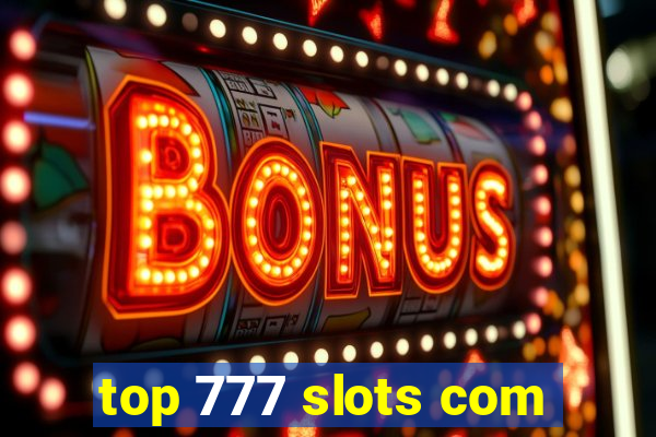 top 777 slots com