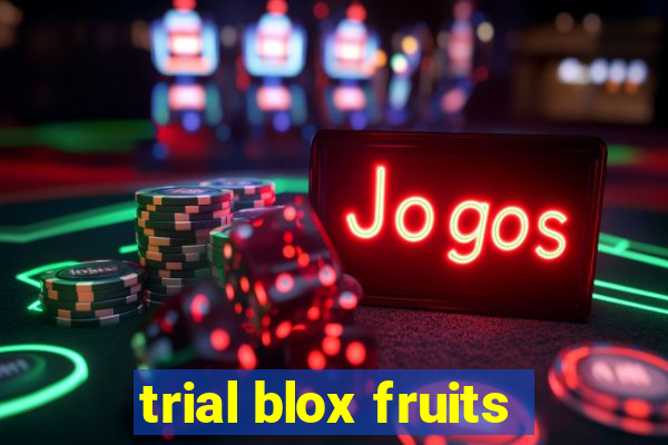 trial blox fruits