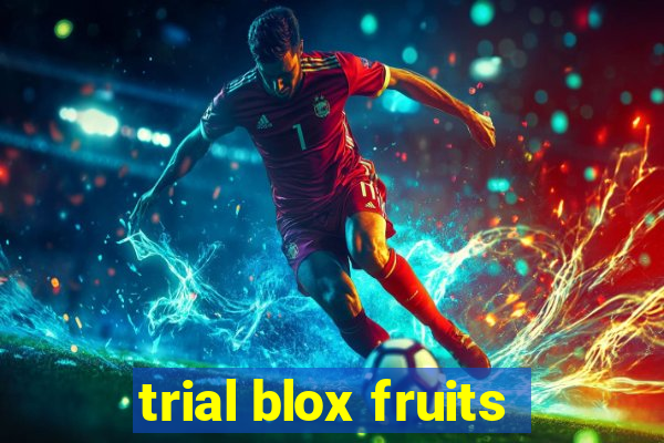 trial blox fruits