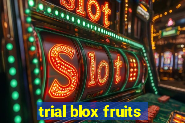 trial blox fruits