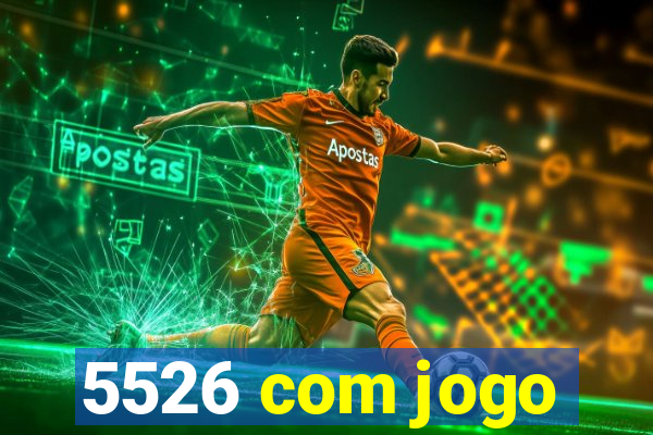 5526 com jogo