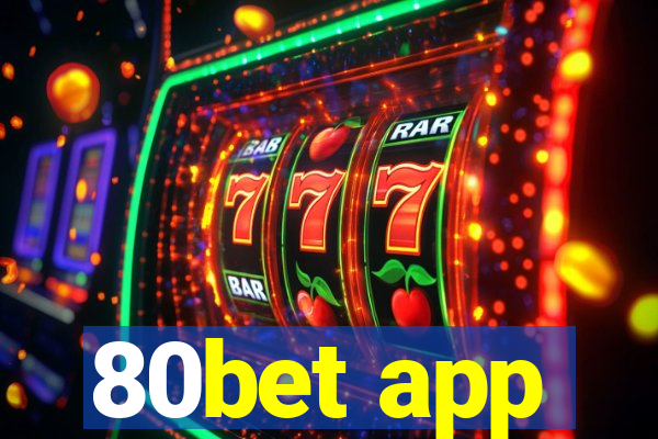 80bet app