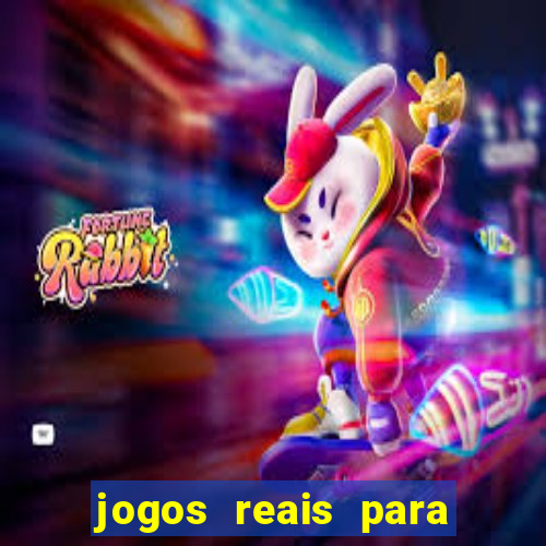 jogos reais para ganhar dinheiro