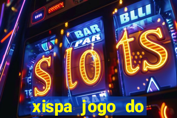 xispa jogo do bicho tabela